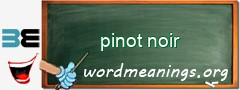 WordMeaning blackboard for pinot noir